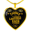 You Are The First And Last Thing - Luxury Necklace