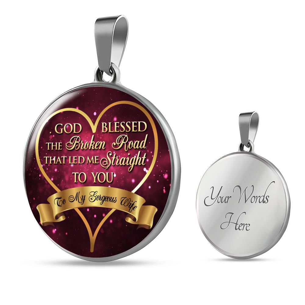 God Blessed The Broken Road - Luxury Necklace