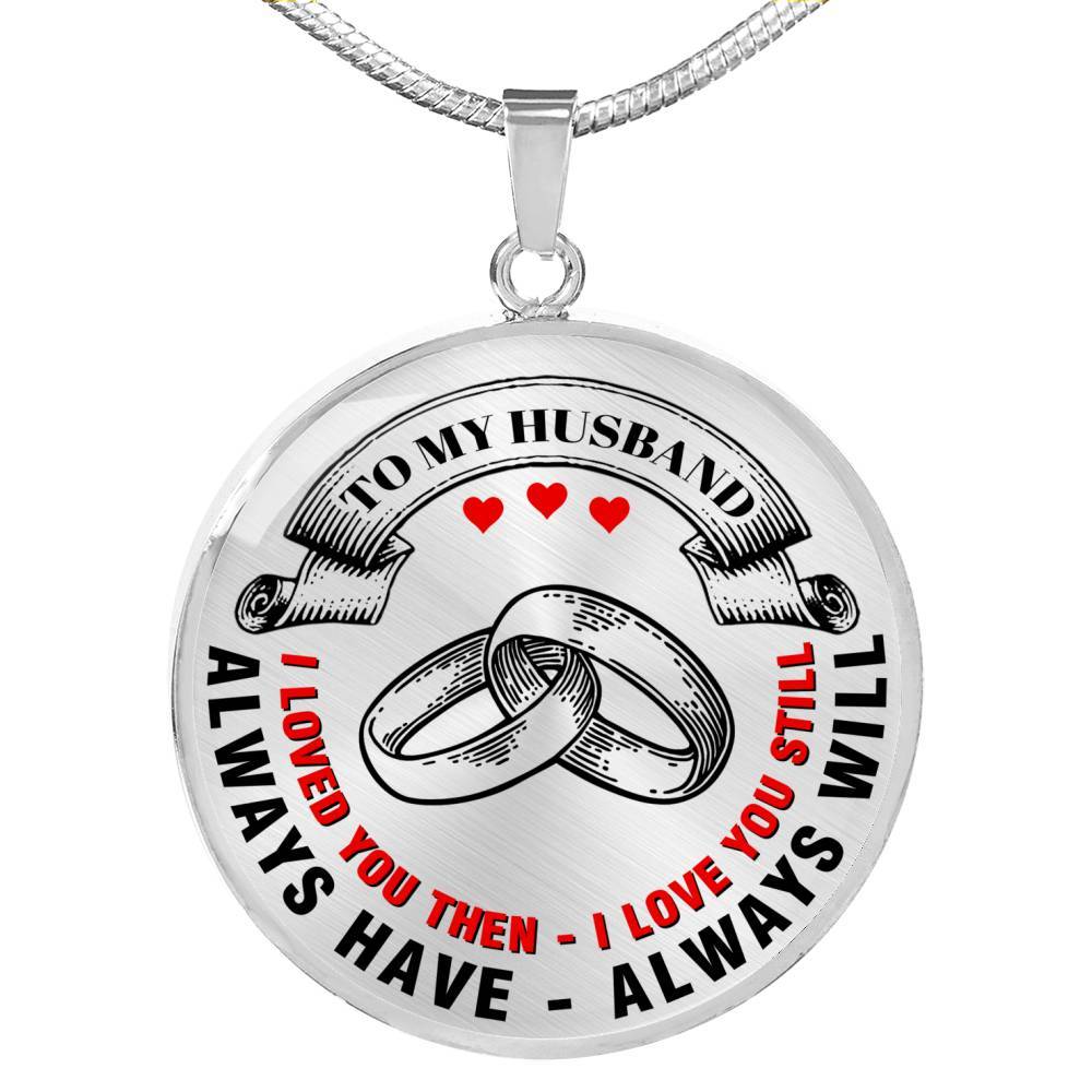 I Loved You Then I Love You Still - Luxury Necklace