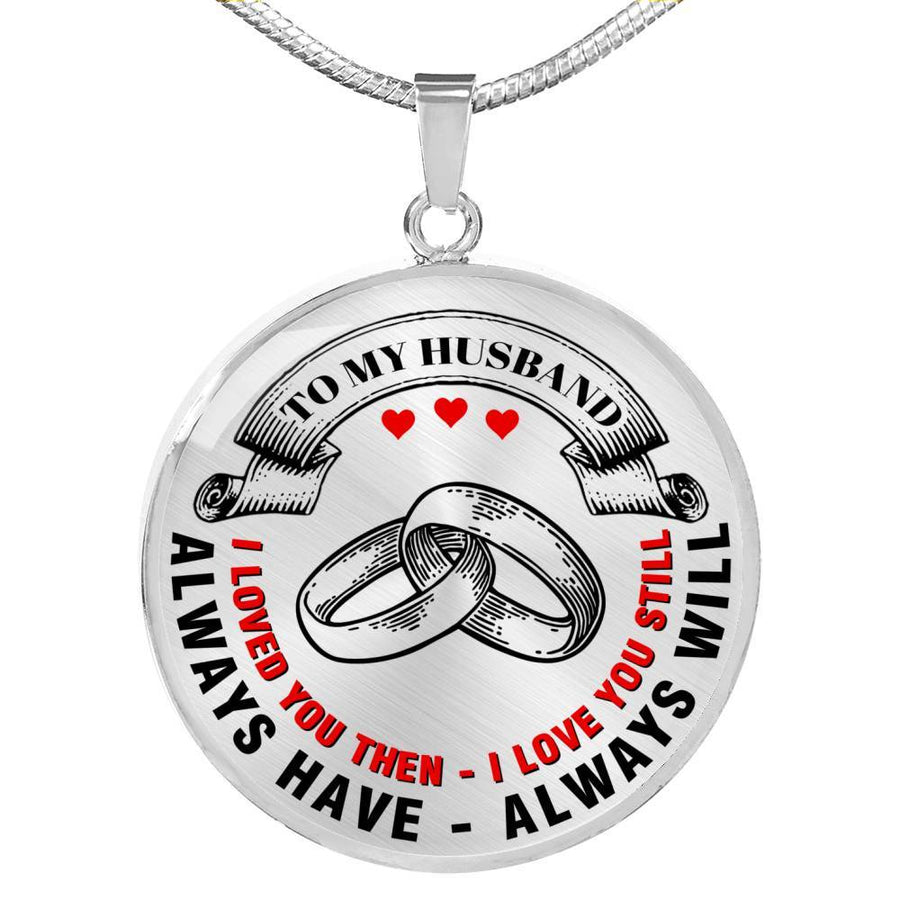 I Loved You Then I Love You Still - Luxury Necklace