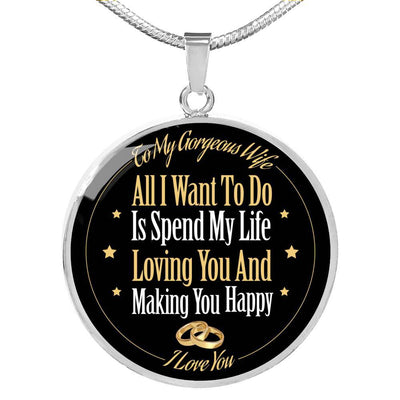 All I Want To Do Is Spend My Life Loving You - Luxury Necklace
