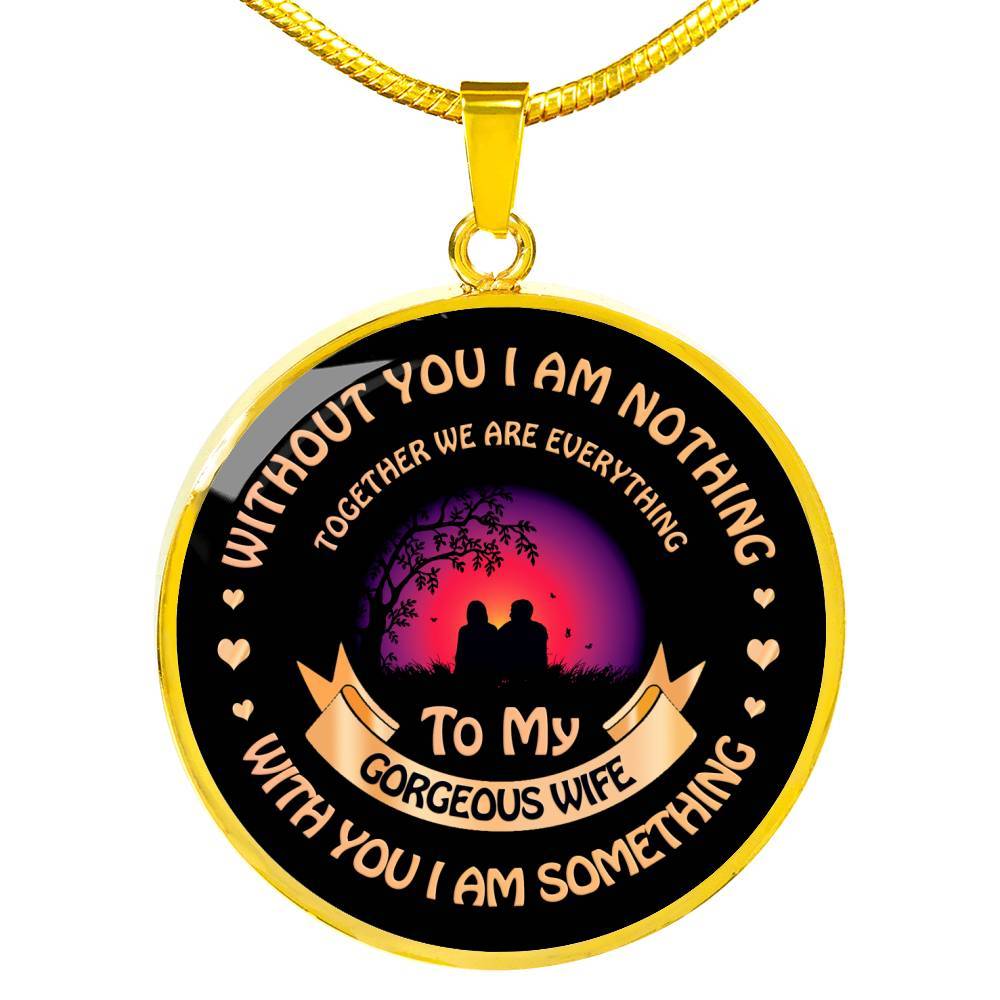Without You I Am Nothing - Luxury Necklace