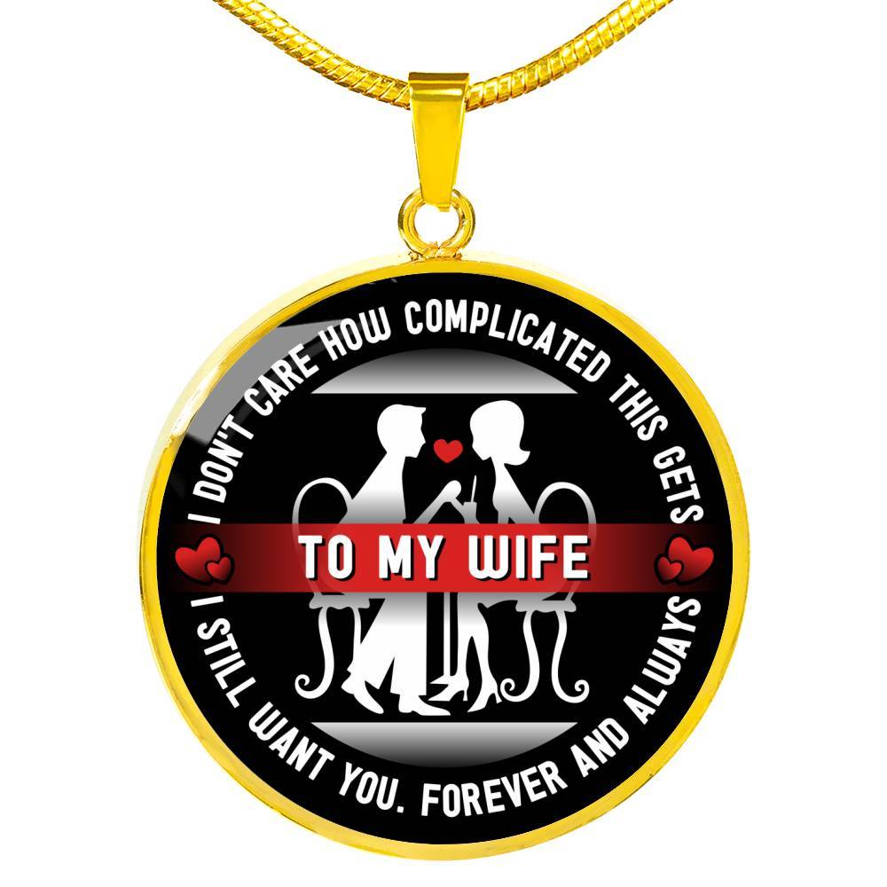 I Don't Care How Complicated This Gets - Luxury Necklace