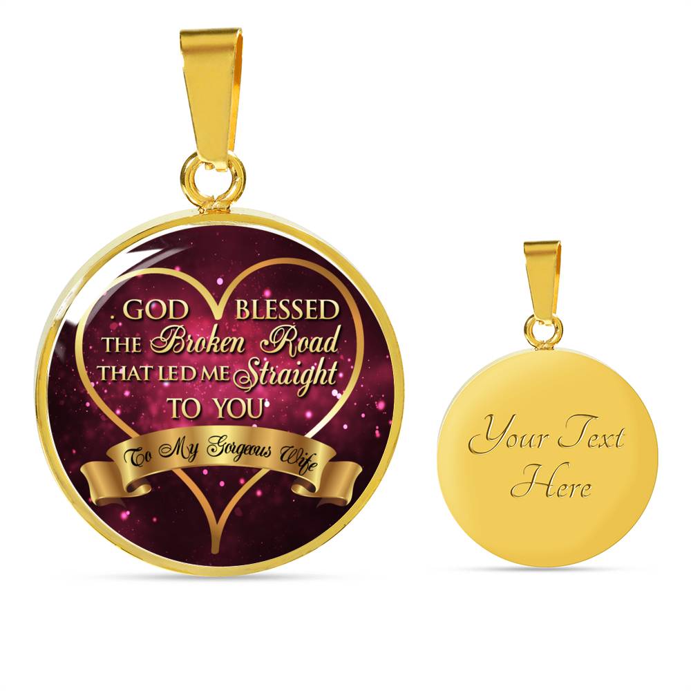 God Blessed The Broken Road - Luxury Necklace