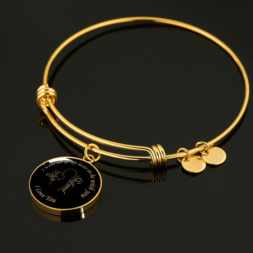 I Want All Of My Lasts To Be With You - Luxury Bangle Bracelet