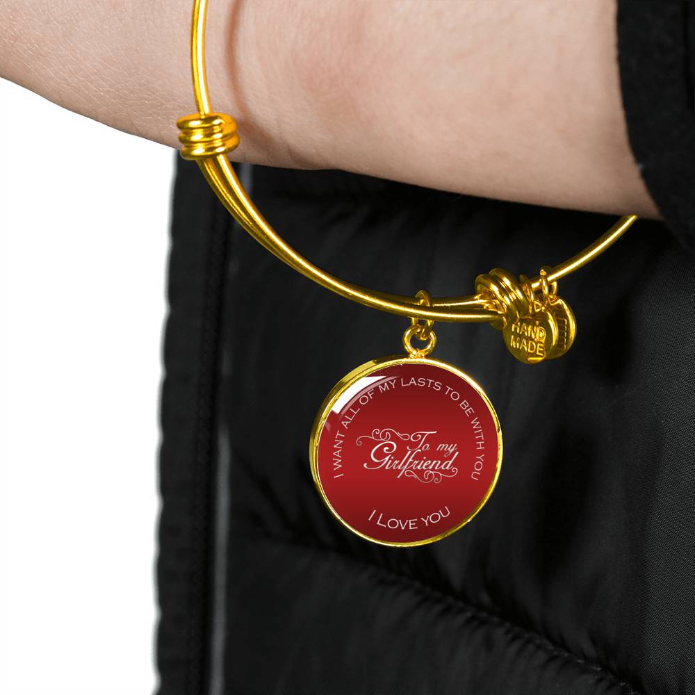 I Want All Of My Lasts To Be With You - Luxury Bangle Bracelet