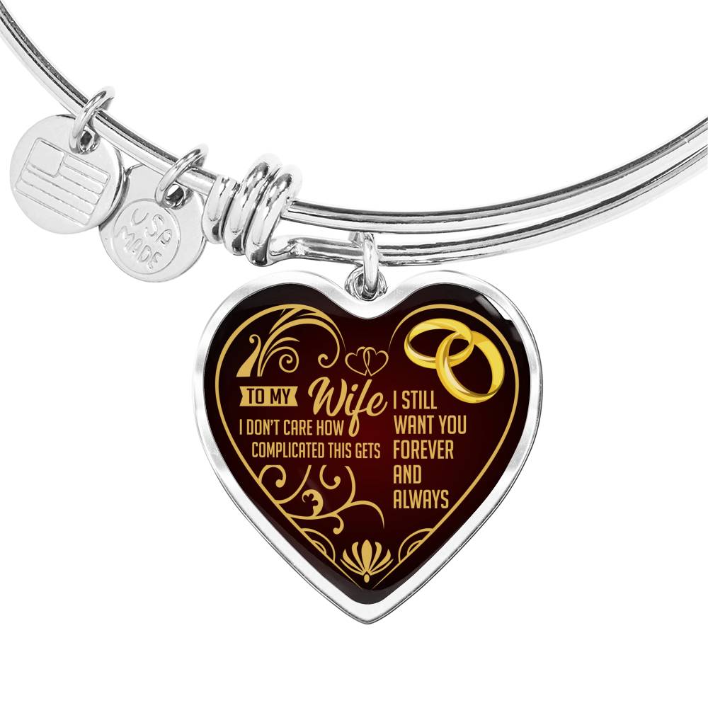 I Don't Care How Complicated This Gets - Luxury Bangle Bracelet