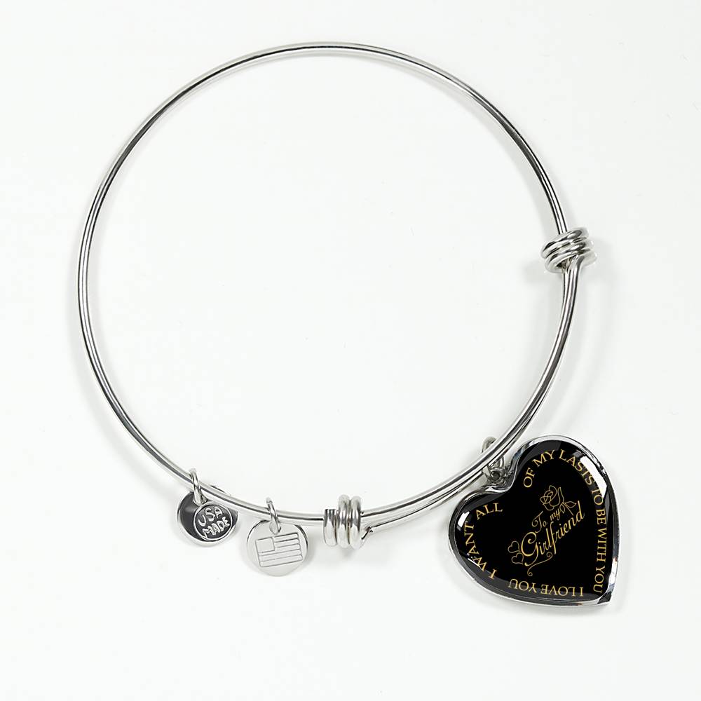 I Want All Of My Lasts To Be With You - Luxury Bangle Bracelet