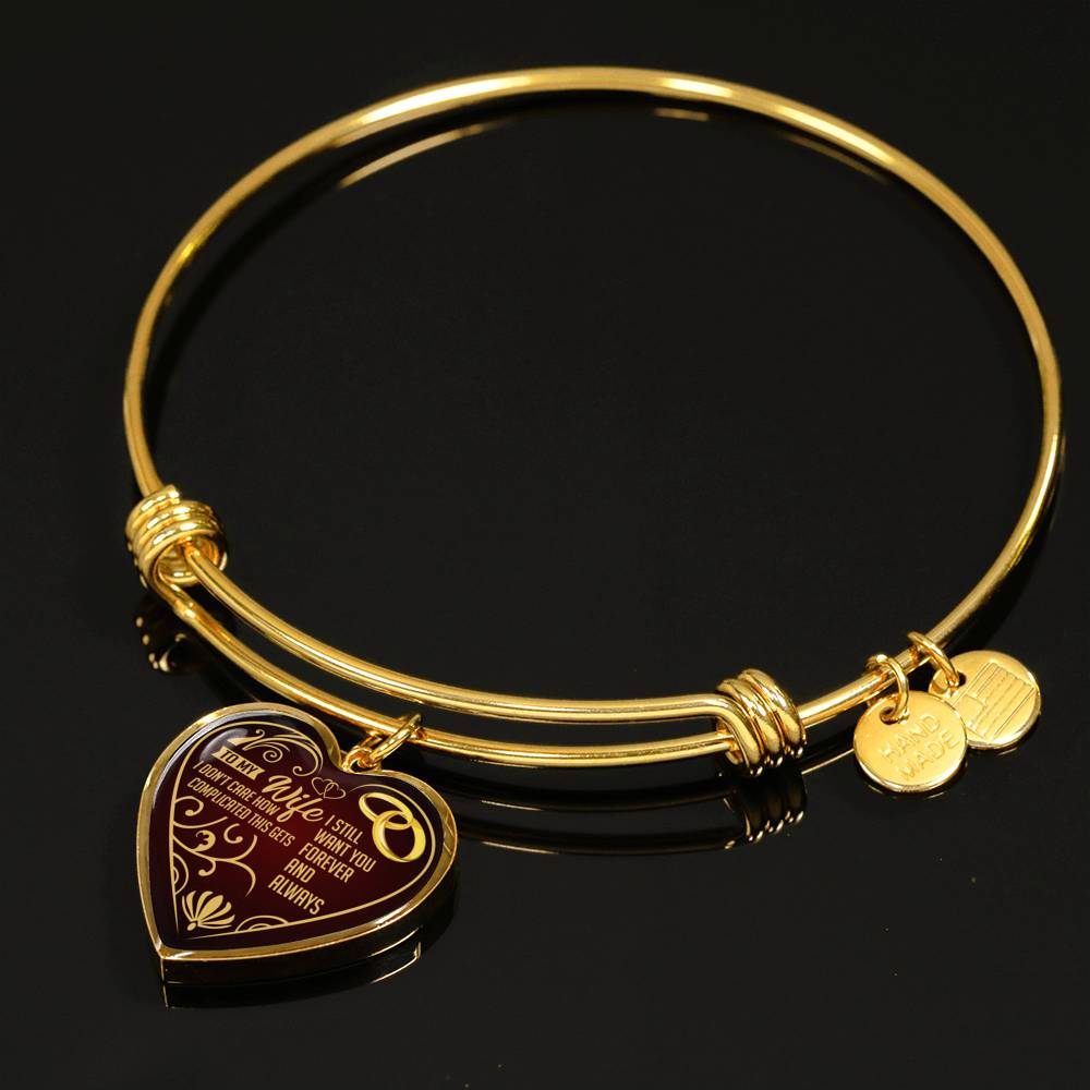 I Don't Care How Complicated This Gets - Luxury Bangle Bracelet