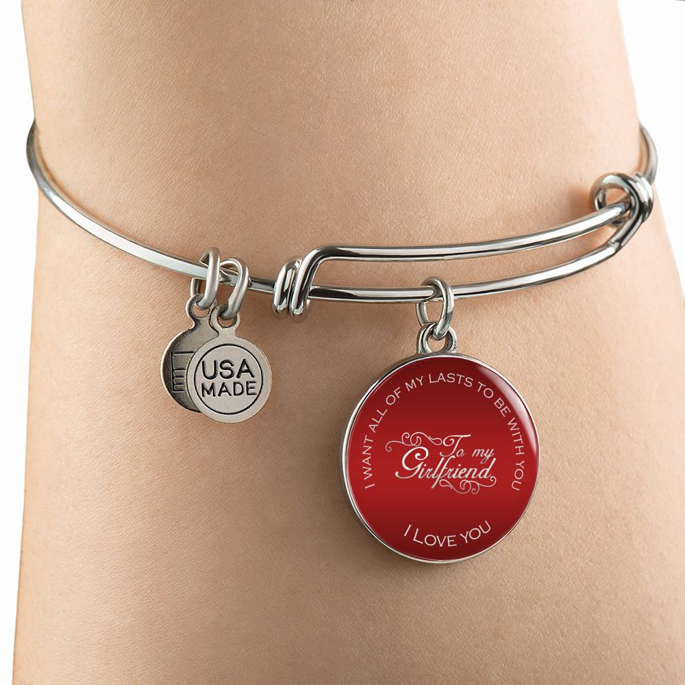 I Want All Of My Lasts To Be With You - Luxury Bangle Bracelet