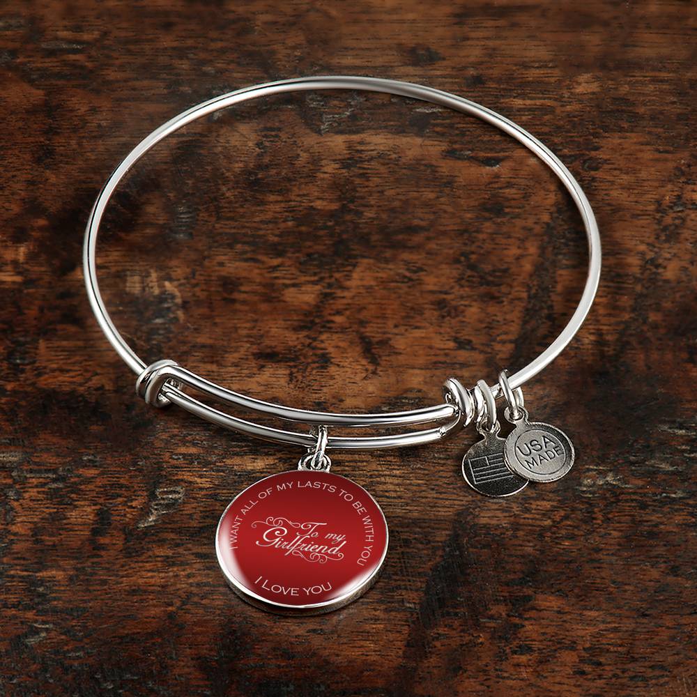 I Want All Of My Lasts To Be With You - Luxury Bangle Bracelet