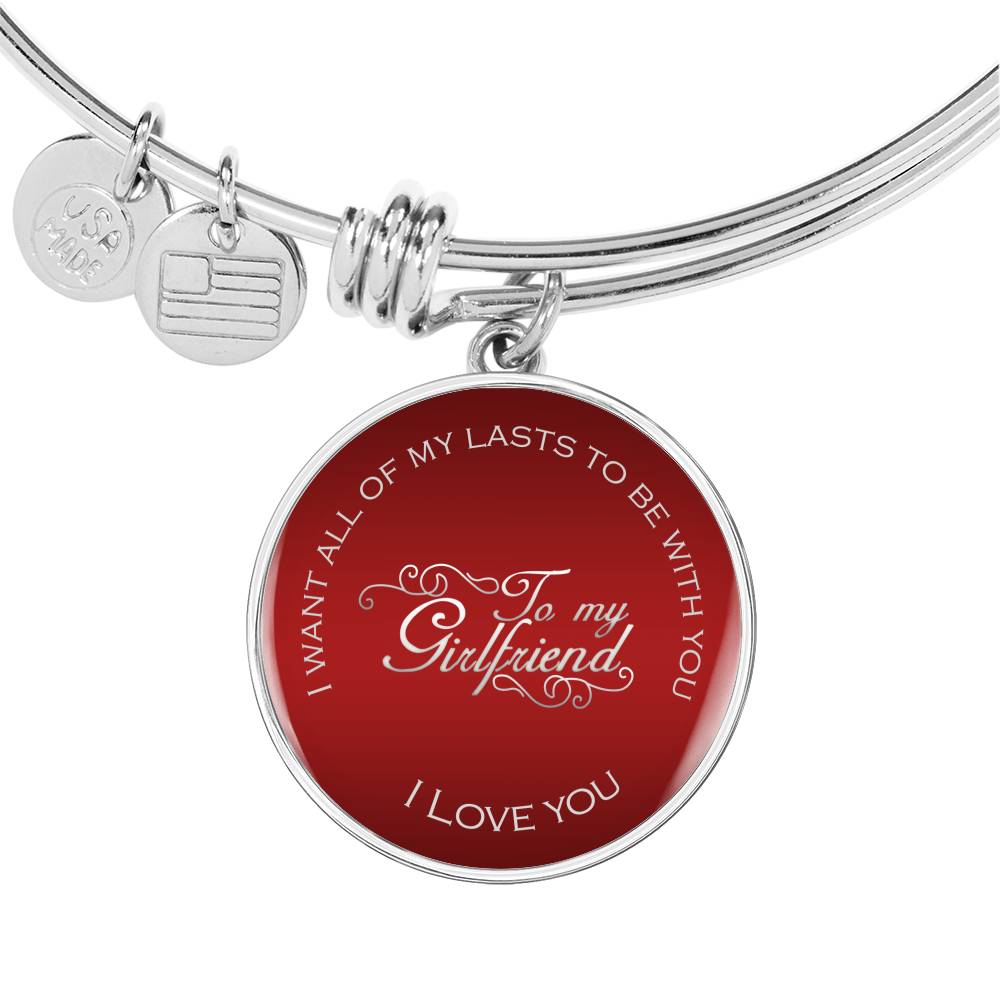 I Want All Of My Lasts To Be With You - Luxury Bangle Bracelet