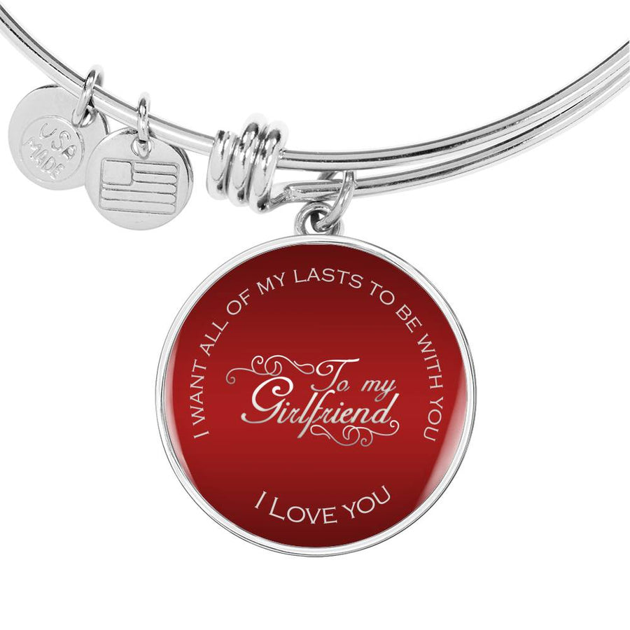 I Want All Of My Lasts To Be With You - Luxury Bangle Bracelet