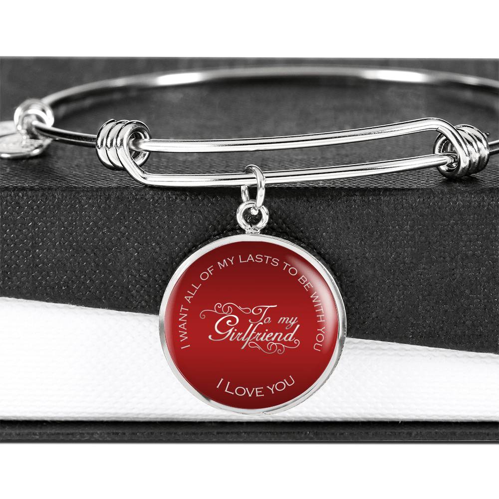 I Want All Of My Lasts To Be With You - Luxury Bangle Bracelet